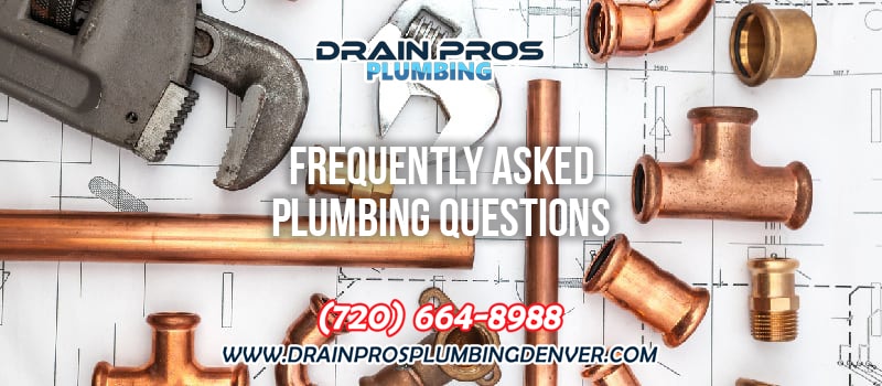 Frequently Asked Plumbing Questions in Denver Colorado