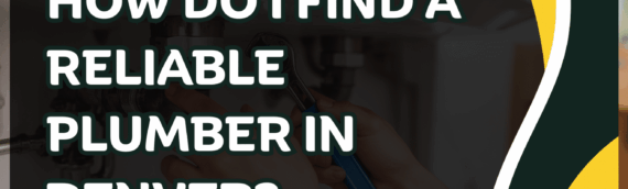 What should I look for when hiring a plumber in Denver?