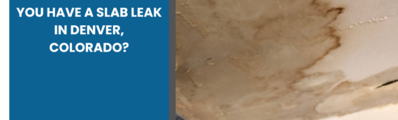 How Do You Tell If You Have a Slab Leak in Denver, Colorado?