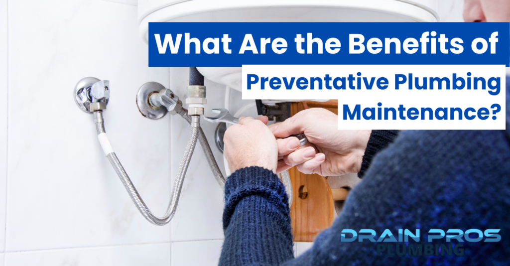 how preventative plumbing maintenance saves money