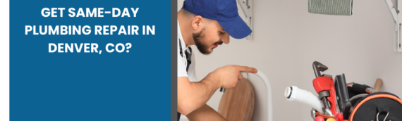 How Fast Can You Get Same-Day Plumbing Repair in Denver, CO?
