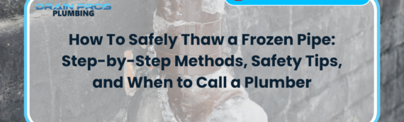 How To Safely Thaw a Frozen Pipe: Step-by-Step Methods, Safety Tips, and When to Call a Plumber